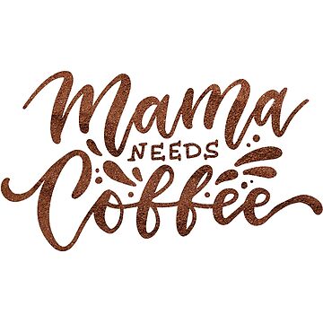 Mama Needs Coffee Poster for Sale by Equitees