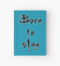 Born to slay Hardcover Journal