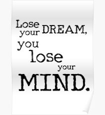 Rolling Stones lyrics to live by - Lose Your Dream Poster