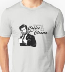 Coffee's for Closers Unisex T-Shirt
