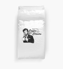 Coffee's for Closers Duvet Cover