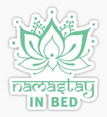 namastay in bed Sticker