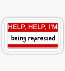 Help, help, I'm being repressed- Monty Python Sticker