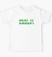 Beat it CREEP! Kids Tee