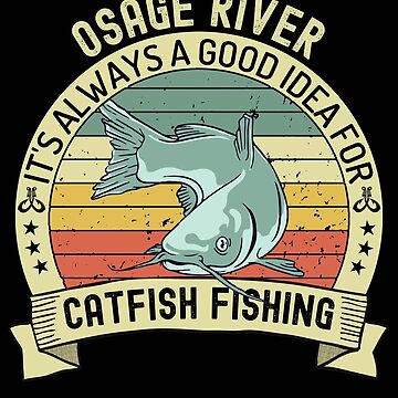 Fishing sport Fisherman Gift for fishing amateur - OSAGE RIVER Catfish  Fishing Gift Essential T-Shirt for Sale by QUEEN-WIVER