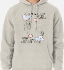 Ich habe nie wegen des Wetters verdammt ... Hoodie