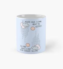 I Never Gave A Damn About The Weather... Mug