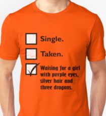 Single, taken, waiting Unisex T-Shirt