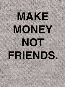 Make Money Not Friends Sweatshirts Hoodies Redbubble - 