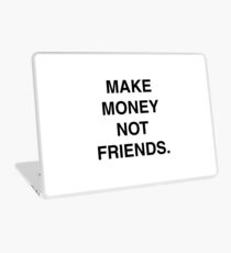 Make Money Not Friends Laptop Skins By Himaksiu Redbubble - 