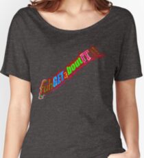 fuhGETaBOUT-IT ! Women's Relaxed Fit T-Shirt