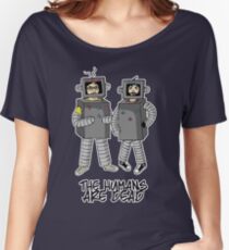 The Humans are dead. Women's Relaxed Fit T-Shirt