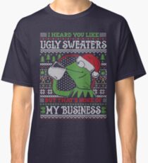 I Heard You Like Ugly Sweaters Classic T-Shirt