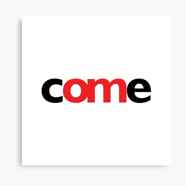 come Canvas Print