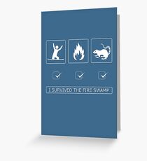 I survived the fire swamp Greeting Card