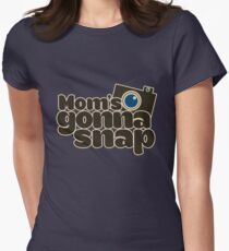 Mom's gonna snap photographer mom Women's Fitted T-Shirt