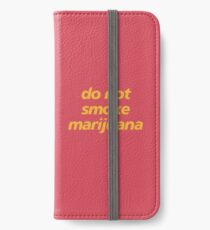 do not smoke marijuana iPhone Wallet/Case/Skin
