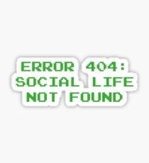 404 Error : Social Life Not Found Sticker