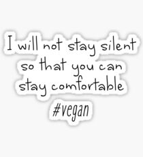 Vegan - I will not stay silent Sticker