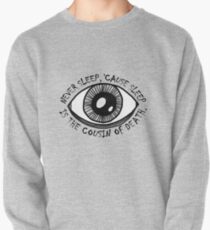 Never Sleep Eye Pullover