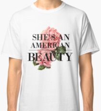 AMERICAN BEAUTY Classic T-Shirt