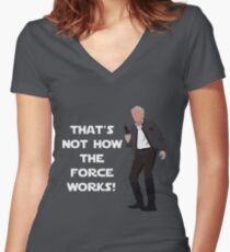 That's Not How The Force Works! Women's Fitted V-Neck T-Shirt