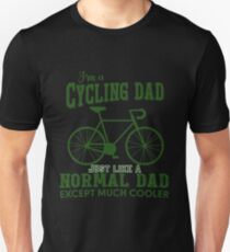 Father - I'm A Cycling Dad Just Like A Normal Dad Except Much Cooler T-shirts Unisex T-Shirt