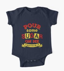 Pour Some Sugar On Me One Piece - Short Sleeve