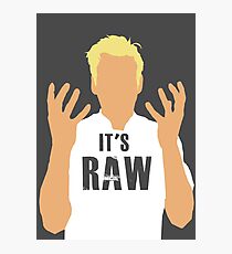Gordon Ramsay -It's RAW! Photographic Print