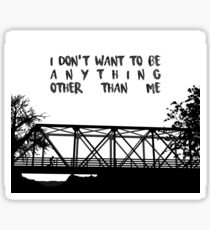 I Don't Want To Be - ONE TREE HILL Sticker