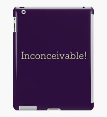 Inconceivable! iPad Case/Skin