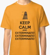 Keep calm and exterminate Classic T-Shirt