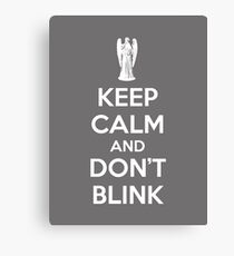Keep calm and don't blink Canvas Print