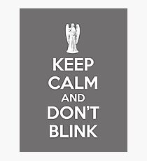 Keep calm and don't blink Photographic Print