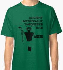 Ancient Aliens - Ancient Astronaut Theorists Say Yes Sego Canyon / Barrier Canyon style Classic T-Shirt