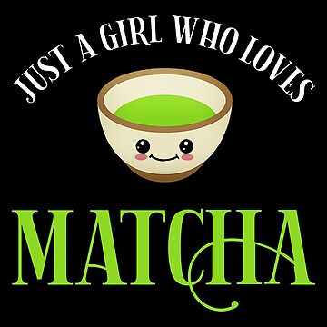 Just A Girl Who Loves Matcha Coffee Mug for Sale by CroyleC