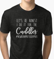 Do It For The Cuddles - Photographer Tri-blend T-Shirt