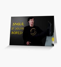 Smile if You're Bored Sherlock Greeting Card