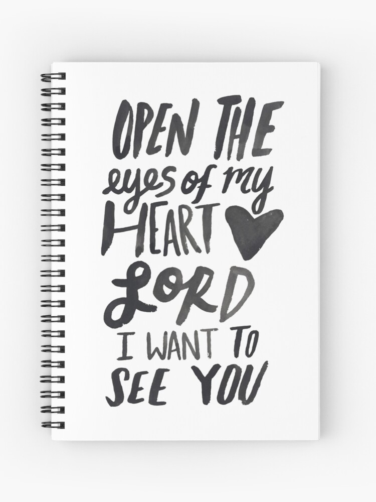 Open The Eyes Of My Heart Lord Spiral Notebook By Theanointedhome