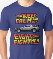 Keep Calm and Hit Eighty-Eight MPH Unisex T-Shirt