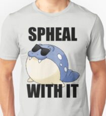SPHEAL WITH IT! Unisex T-Shirt
