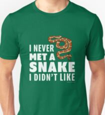I Never Met A Snake I Didn't Like Unisex T-Shirt