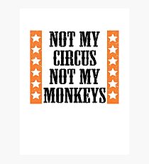 Not my circus, not my monkeys Photographic Print