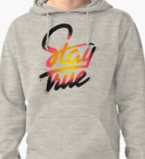 Stay True Pullover Hoodie