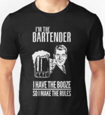 I'm the BARTENDER I Have the booze so i make the rules Unisex T-Shirt