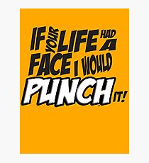 Scott Pilgrim Vs the World If your life had a face I would punch it! Photographic Print