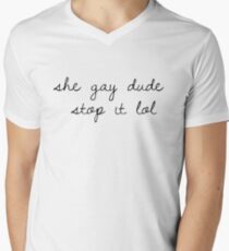 She gay dude -Leslie Jones Men's V-Neck T-Shirt