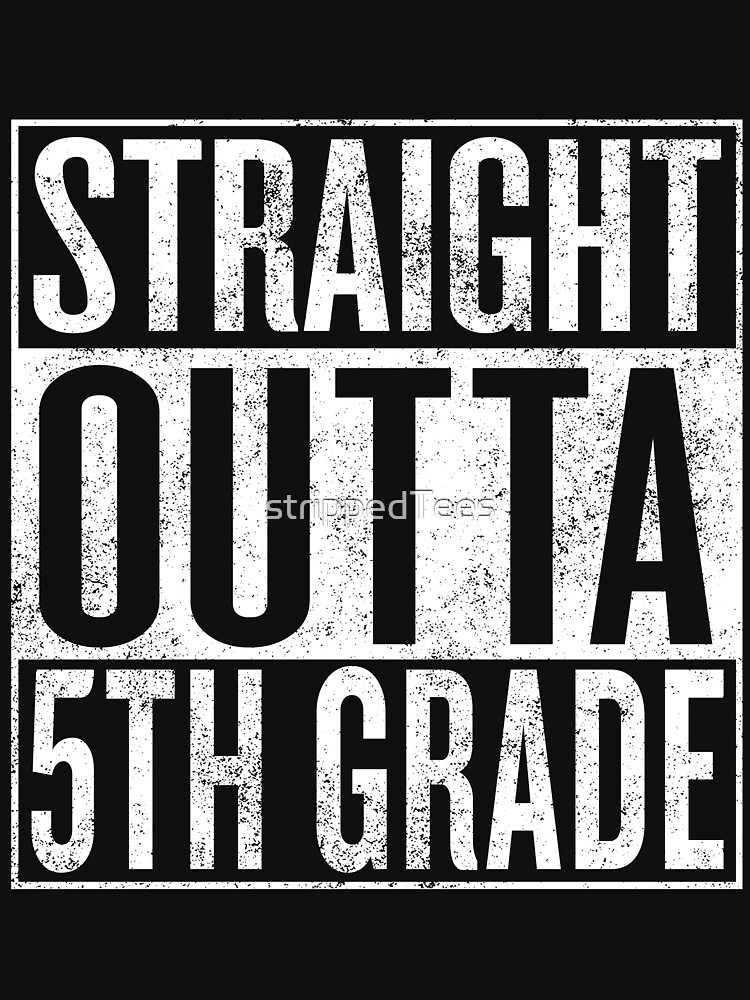 Download "STRAIGHT OUTTA 5TH GRADE GRADUATION SHIRT" Classic T ...