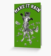 Dollar bills kitten - make it rain money cat Greeting Card