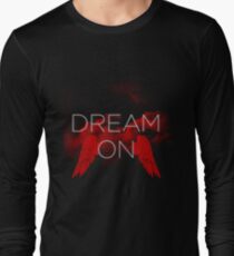 Dream ON! Long Sleeve T-Shirt